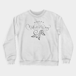 Happy Mothers Day Crewneck Sweatshirt